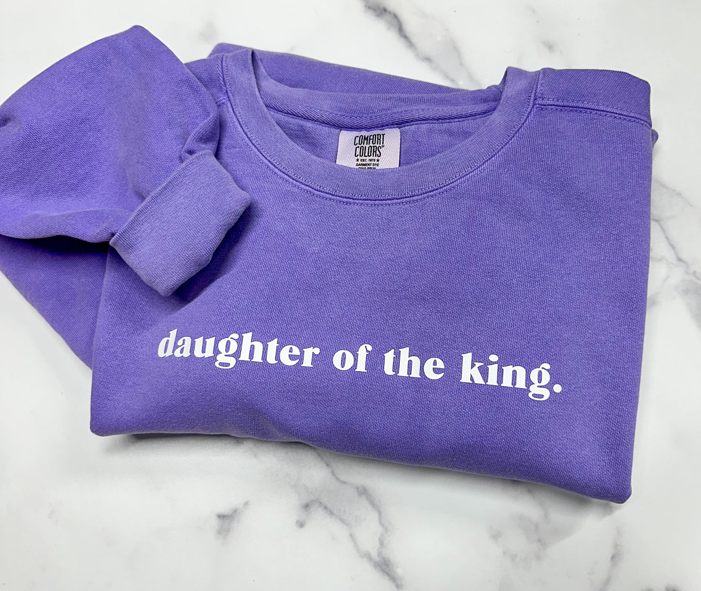 daughter of the king comfort colors sweatshirt