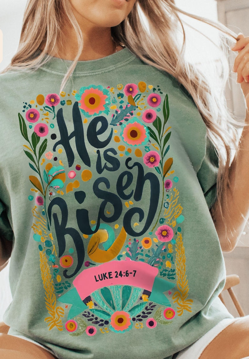 He Is Risen Comfort Colors T Shirt