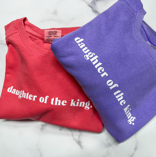 daughter of the king comfort colors sweatshirt